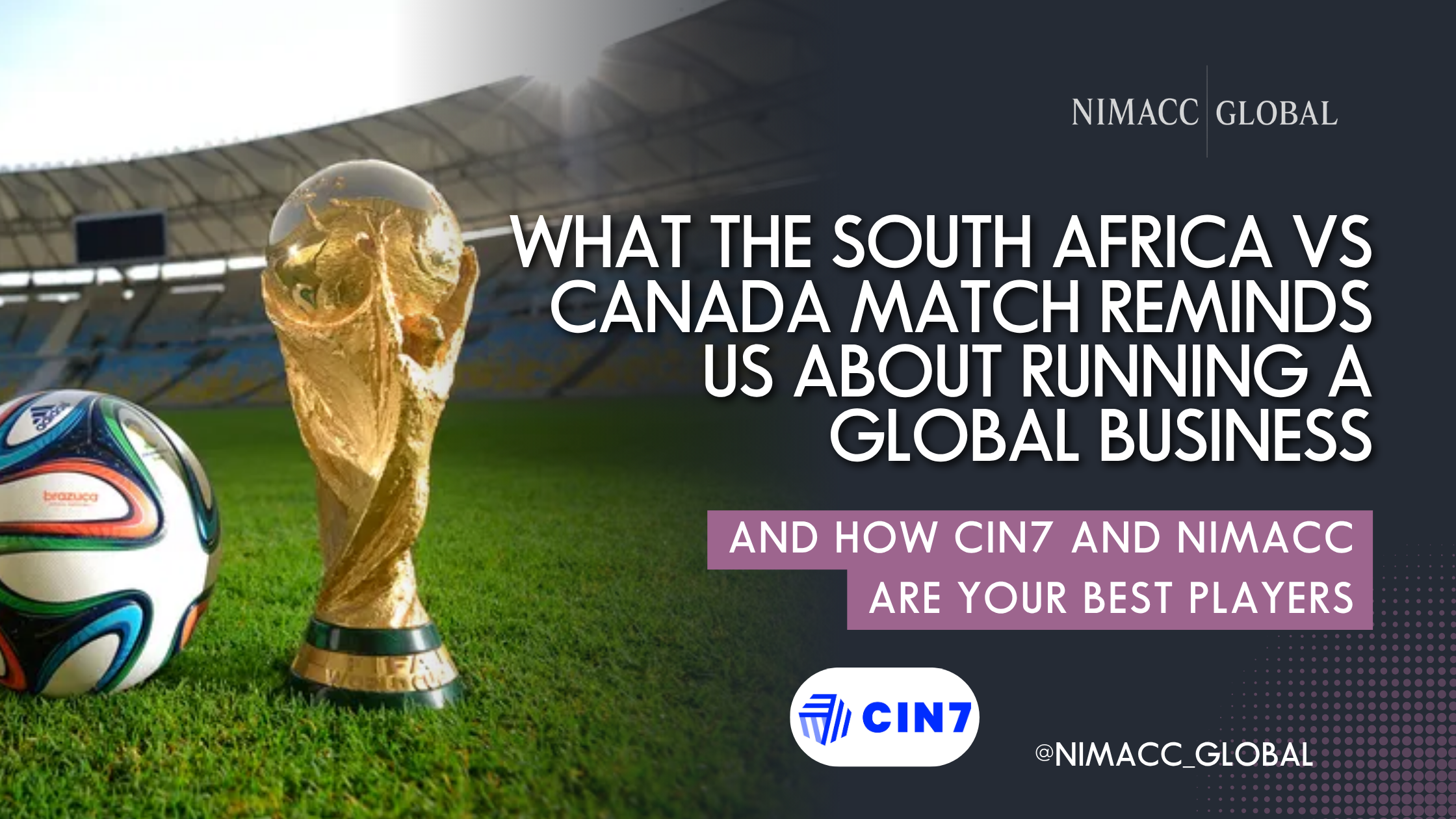 What the South Africa vs Canada Match Reminds Us About Running a Global Business | Cin7 & Nimacc