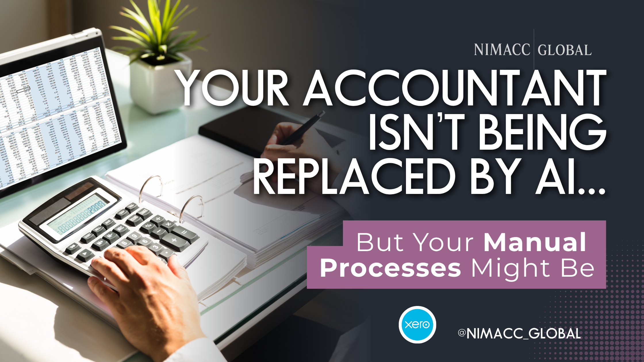 Your Accountant Isn’t Being Replaced by AI… But Your Manual Processes Might Be